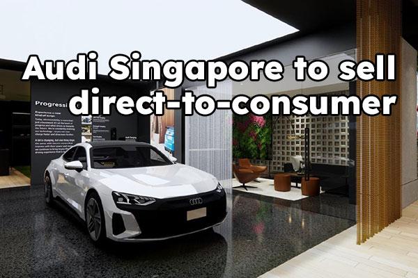 Audi Singapore confirms plans to sell direct-to-consumer