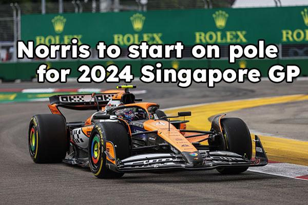 Lando Norris to start on pole position for 2024 Singapore GP