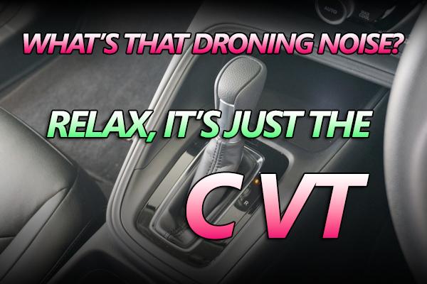 Relax, that CVT drone is perfectly 'normal'